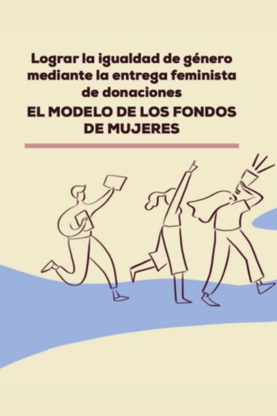 Informe Lograr la igualdad de género mediante la entrega feminista de donaciones